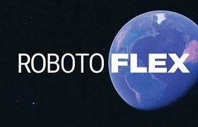 Roboto Flex：谷歌推出的全新可变商用字体