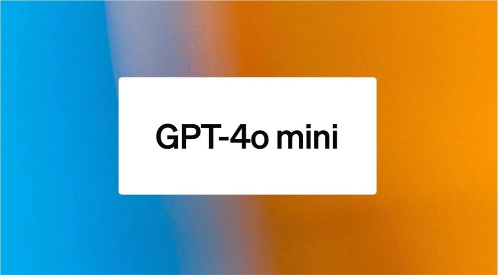 OpenAI最新推出GPT-4o Mini：最经济适用的AI模型